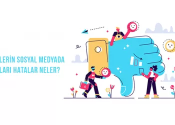 Şirketlerin Sosyal Medyada Yaptıkları Hatalar Neler?