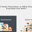 Sosyal Medya Pazarlaması ve Dijital Pazarlama Arasındaki Fark Nedir?