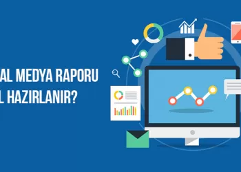Sosyal Medya Raporu Nasıl Hazırlanır?