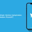Twitter Reklam Verme Çalışmaları Neden Önemli?