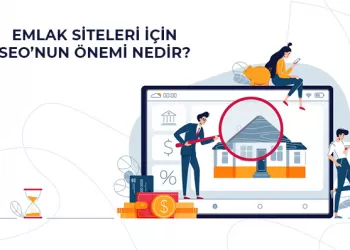 Emlak Siteleri İçin SEO’nun Önemi Nedir?