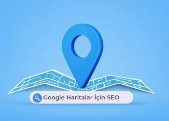 Google Haritalar İçin SEO Nasıl Yapılır?