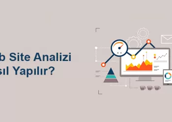 Web Site Analizi Nasıl Yapılır?