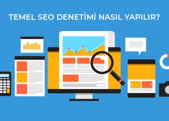 Temel SEO Denetimi Nasıl Yapılır?